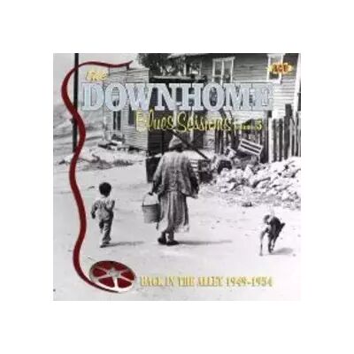 ACE The Downhome Blues Sessions. Volume 5: Back In The Alley 1949-1954 - Various - Publicité ACE The Downhome Blues Sessions. Volume 5: Back In The Alley 1949-1954 - Various - Publicité