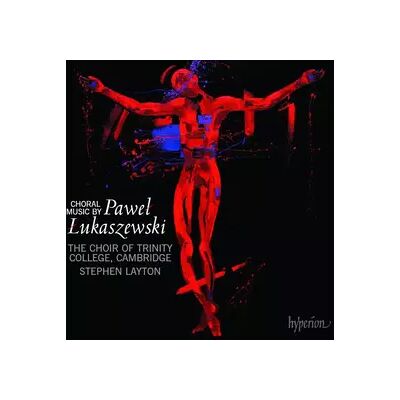 Hyperion O Antiphons And Other Choral Works - Stephen Layton, The Choir Of Trinity College, Cambridge, Paweł Łukaszewski - Publicité Hyperion O Antiphons And Other Choral Works - Stephen Layton, The Choir Of Trinity College, Cambridge, Paweł Łukaszewski - Publicité