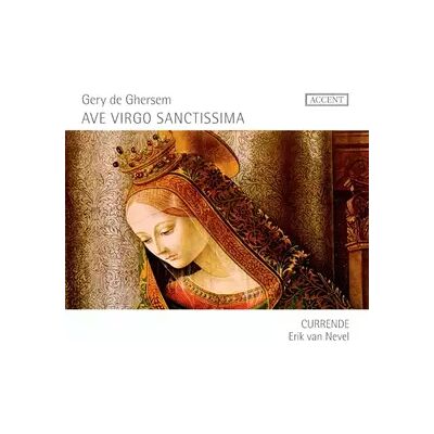 Accent Ave Virgo Sanctissima: Currende - Gery de Ghersem - Publicité Accent Ave Virgo Sanctissima: Currende - Gery de Ghersem - Publicité