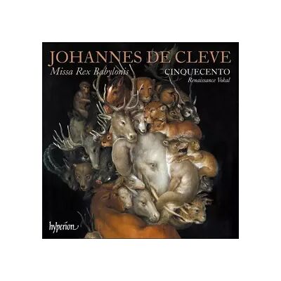 Hyperion Missa Rex Babylonis - Cinquecento, Johannes De Cleve - Publicité Hyperion Missa Rex Babylonis - Cinquecento, Johannes De Cleve - Publicité