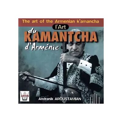 Arion L’Art Du Kamanchah D'Arménie (The Art Of The Armenian K’amancha - Andranik Aroustamian - Publicité Arion L’Art Du Kamanchah D'Arménie (The Art Of The Armenian K’amancha - Andranik Aroustamian - Publicité