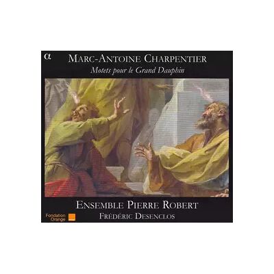 Alpha Productions Motets Pour Le Grand Dauphin - Marc Antoine Charpentier, Ensemble Pierre Robert, Frédéric Desenclos - Publicité Alpha Productions Motets Pour Le Grand Dauphin - Marc Antoine Charpentier, Ensemble Pierre Robert, Frédéric Desenclos - Publicité