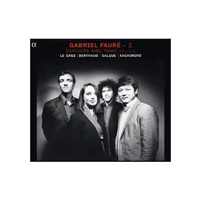Alpha Fauré - 2 : Quatuors avec piano Op. 15 et Op. 45 - Éric Le Sage, François Salque, Daishin Kashimoto, Lise Berthaud - Publicité Alpha Fauré - 2 : Quatuors avec piano Op. 15 et Op. 45 - Éric Le Sage, François Salque, Daishin Kashimoto, Lise Berthaud - Publicité