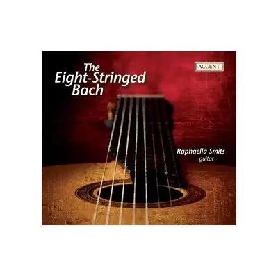 Accent The Eight-Stringed Bach - Johann Sebastian Bach, Raphaëlla Smits - Publicité Accent The Eight-Stringed Bach - Johann Sebastian Bach, Raphaëlla Smits - Publicité