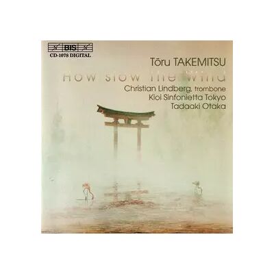 BIS How Slow The Wind - Tadaaki Otaka, Toru Takemitsu, Kioi Sinfonietta Tokyo - Publicité BIS How Slow The Wind - Tadaaki Otaka, Toru Takemitsu, Kioi Sinfonietta Tokyo - Publicité