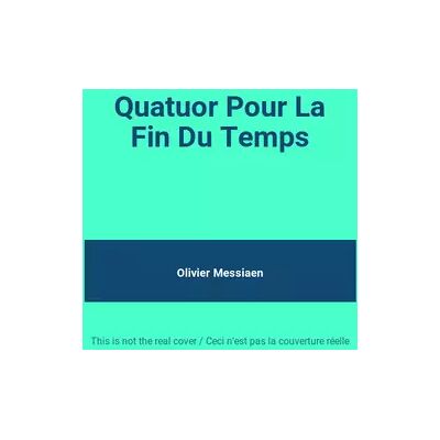 CALLIOPE Quatuor Pour La Fin Du Temps - Olivier Messiaen - Publicité CALLIOPE Quatuor Pour La Fin Du Temps - Olivier Messiaen - Publicité