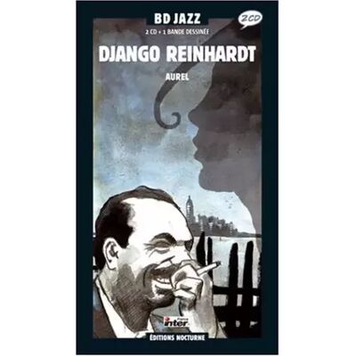 Nocturne Django Reinhardt (inclus 2 CD et 1 BD) - Django Reinhardt - Publicité Nocturne Django Reinhardt (inclus 2 CD et 1 BD) - Django Reinhardt - Publicité