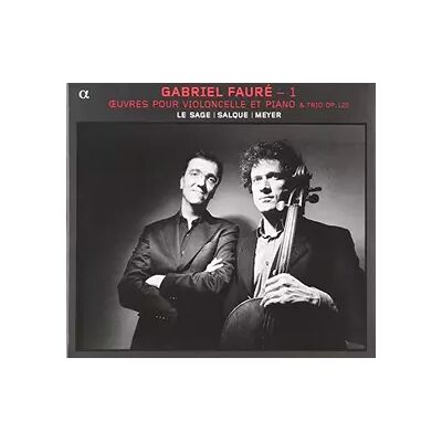 Alpha Fauré - 1 : Oeuvres pour violoncelle et piano & Trio Op. 120 - Paul Meyer, Éric Le Sage, François Salque - Publicité Alpha Fauré - 1 : Oeuvres pour violoncelle et piano & Trio Op. 120 - Paul Meyer, Éric Le Sage, François Salque - Publicité