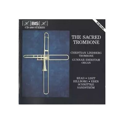 BIS The Sacred Trombone - Franz Liszt, Alfred Schnittke, Christian Lindberg, Petr Eben, Anders Hillborg, Jan Sandström, Gunnar Idenstam, Gardner Read - Publicité BIS The Sacred Trombone - Franz Liszt, Alfred Schnittke, Christian Lindberg, Petr Eben, Anders Hillborg, Jan Sandström, Gunnar Idenstam, Gardner Read - Publicité
