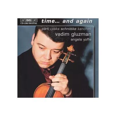 BIS Time... And Again - Alfred Schnittke, Arvo Pärt, Giya Kancheli, Pēteris Vasks, Vadim Gluzman, Angela Yoffe - Publicité BIS Time... And Again - Alfred Schnittke, Arvo Pärt, Giya Kancheli, Pēteris Vasks, Vadim Gluzman, Angela Yoffe - Publicité