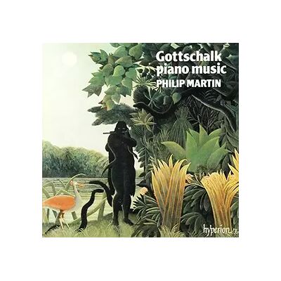 Hyperion Louis Moreau Gottschalk : Musique pour Piano - Volume 1 - Philip Martin (Piano) - Publicité Hyperion Louis Moreau Gottschalk : Musique pour Piano - Volume 1 - Philip Martin (Piano) - Publicité