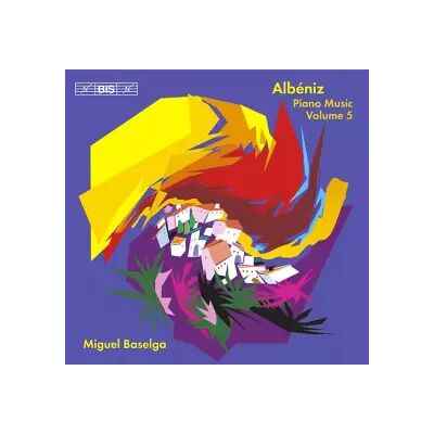 BIS Piano Music Volume 5 - Isaac Albéniz, Miguel Baselga - Publicité BIS Piano Music Volume 5 - Isaac Albéniz, Miguel Baselga - Publicité