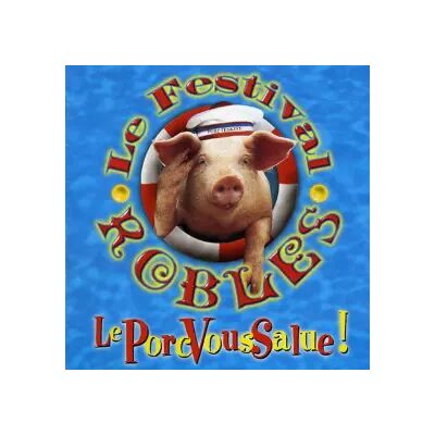 Versailles Le Porc Vous Salue ! - Le Festival Robles - Publicité Versailles Le Porc Vous Salue ! - Le Festival Robles - Publicité