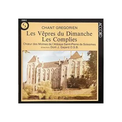 Accord Chant Gregorien: Les Vêpres Du Dimanche - Les Complies - Chœur Des Moines De L'Abbaye Saint-Pierre De Solesmes, Dom Joseph Gajard - Publicité Accord Chant Gregorien: Les Vêpres Du Dimanche - Les Complies - Chœur Des Moines De L'Abbaye Saint-Pierre De Solesmes, Dom Joseph Gajard - Publicité