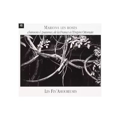 Alpha Productions Marions Les Roses : Chansons & Psaumes De La France À L'Empire Ottoman - Les Fin'Amoureuses - Publicité Alpha Productions Marions Les Roses : Chansons & Psaumes De La France À L'Empire Ottoman - Les Fin'Amoureuses - Publicité