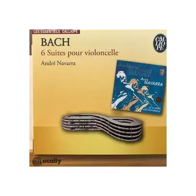 CALLIOPE Suites Pour Violoncelle No 1-6 - Johann Sebastian Bach, André Navarra - Publicité CALLIOPE Suites Pour Violoncelle No 1-6 - Johann Sebastian Bach, André Navarra - Publicité