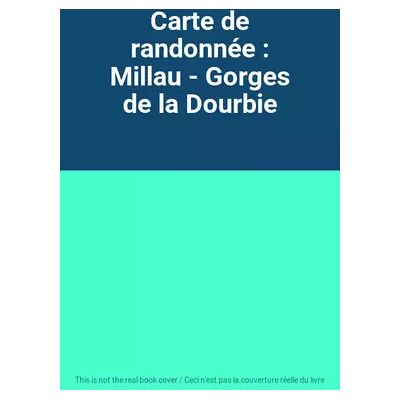 IGN Carte de randonnée : Millau - Gorges de la Dourbie - Publicité IGN Carte de randonnée : Millau - Gorges de la Dourbie - Publicité