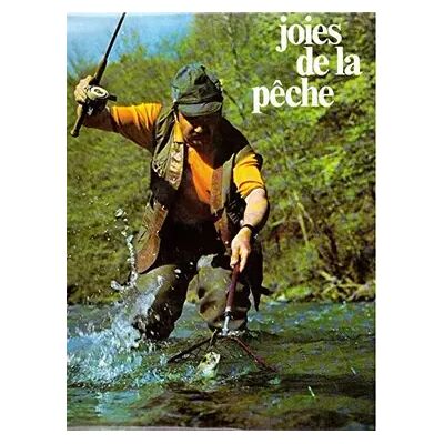 Hachette Joies de la pêche - Nivers Jo, Daniel Maury, Victor Borlandelli, Jean-Claude André, Luc Aubourdier, Michel Duborgel, Henri Limouzin, André Peel - Publicité Hachette Joies de la pêche - Nivers Jo, Daniel Maury, Victor Borlandelli, Jean-Claude André, Luc Aubourdier, Michel Duborgel, Henri Limouzin, André Peel - Publicité