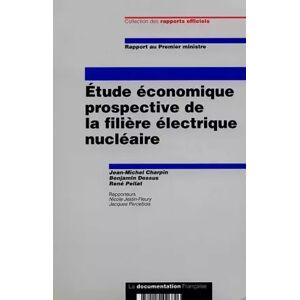 La Documentation Française Etude économique prospective de la filière électrique nucléaire : rapport au Premier ministre - France. Premier ministre - Publicité La Documentation Française Etude économique prospective de la filière électrique nucléaire : rapport au Premier ministre - France. Premier ministre - Publicité