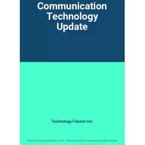 8 Communication Technology Update - Technology Futures Inc. Publicité 8 Communication Technology Update - Technology Futures Inc. Publicité