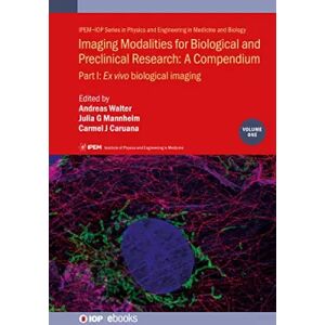 Imaging Modalities for Biological and Preclinical Research: A Compendium, Volume 1: Part I: Ex vivo biological imaging (IOP ebooks) - Publicité Imaging Modalities for Biological and Preclinical Research: A Compendium, Volume 1: Part I: Ex vivo biological imaging (IOP ebooks) - Publicité