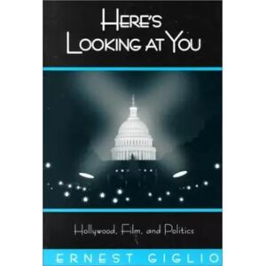 8 Here’s Looking at You: Hollywood, Film, and Politics- Sixth Printing (Politics, Media, and Popular Culture) - Ernest Giglio - Publicité 8 Here’s Looking at You: Hollywood, Film, and Politics- Sixth Printing (Politics, Media, and Popular Culture) - Ernest Giglio - Publicité