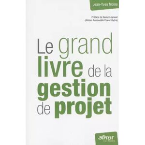 Le grand livre de la gestion de projet - Jean-Yves Moine, Xavier Leynaud - Publicité Le grand livre de la gestion de projet - Jean-Yves Moine, Xavier Leynaud - Publicité