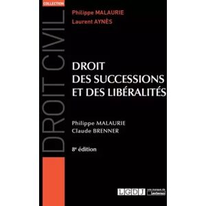 DROIT DES SUCCESSIONS ET DES LIBERALITES - 8EME EDITION - BRENNER C. MALAURIE P. Publicité DROIT DES SUCCESSIONS ET DES LIBERALITES - 8EME EDITION - BRENNER C. MALAURIE P. Publicité