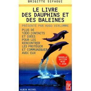 Éd rev. et augm LE LIVRE DES DAUPHINS ET DES BALEINES. Edition 1998 - Brigitte Sifaoui - Publicité Éd rev. et augm LE LIVRE DES DAUPHINS ET DES BALEINES. Edition 1998 - Brigitte Sifaoui - Publicité