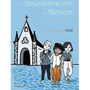 Le Livre et la plume La deuxième vie de Simon - Dominique Esse - Publicité Le Livre et la plume La deuxième vie de Simon - Dominique Esse - Publicité