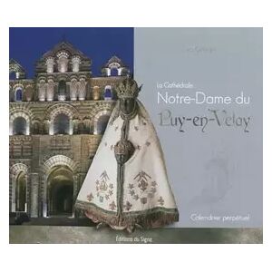Calendrier Perpetuel de la Cathédrale Notre-Dame du Puy-en-Velay - Luc Olivier - Publicité Calendrier Perpetuel de la Cathédrale Notre-Dame du Puy-en-Velay - Luc Olivier - Publicité