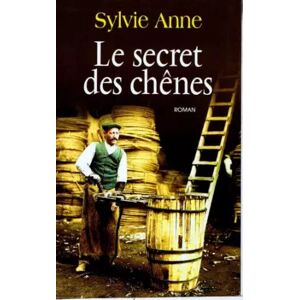 Le secret des chênes - Sylvie Anne - Publicité Le secret des chênes - Sylvie Anne - Publicité