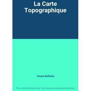 La Carte Topographique - Pascal Saffache - Publicité La Carte Topographique - Pascal Saffache - Publicité