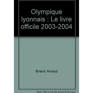 Illustrated Olympique lyonnais: Le livre officiel - Arnaud Briand, Edward Jay, Jean-Philippe Baille - Publicité Illustrated Olympique lyonnais: Le livre officiel - Arnaud Briand, Edward Jay, Jean-Philippe Baille - Publicité