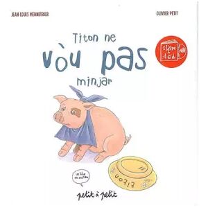 Titon ne vòu pas minjar, édition en occitan (1 livre + 1 CD) - Olivier Petit - Publicité Titon ne vòu pas minjar, édition en occitan (1 livre + 1 CD) - Olivier Petit - Publicité