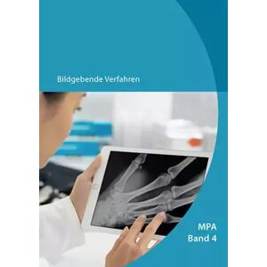 1. Auflage 2022 Band 4: Bildgebende Verfahren (Print mit E-Book): MPA Lehrmittel BiVo 2019 / HKB 04 - Publicité 1. Auflage 2022 Band 4: Bildgebende Verfahren (Print mit E-Book): MPA Lehrmittel BiVo 2019 / HKB 04 - Publicité