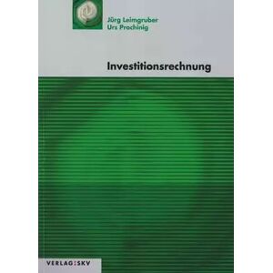 8 Investitionsrechnung: Theorie, Aufgaben und Lösungen - Jürg Leimgruber, Urs Prochinig - Publicité 8 Investitionsrechnung: Theorie, Aufgaben und Lösungen - Jürg Leimgruber, Urs Prochinig - Publicité