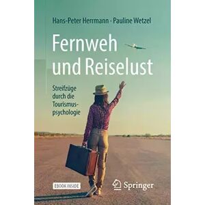 1. Aufl. 2018 Fernweh und Reiselust - Streifzüge durch die Tourismuspsychologie: Streifzüge durch die Tourismuspsychologie. eBook inside - Hans-Peter Herrmann, Pauline Wetzel - Publicité 1. Aufl. 2018 Fernweh und Reiselust - Streifzüge durch die Tourismuspsychologie: Streifzüge durch die Tourismuspsychologie. eBook inside - Hans-Peter Herrmann, Pauline Wetzel - Publicité