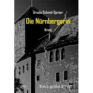 1 Die Nürnbergerin - Sonderformat Großschrift - Ursula Schmid-Spreer - Publicité 1 Die Nürnbergerin - Sonderformat Großschrift - Ursula Schmid-Spreer - Publicité