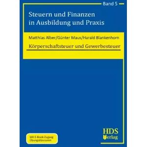 Steuern und Finanzen in Ausbildung und Praxis / Körperschaftsteuer und Gewerbesteuer: Mit kostenlosem E-Book Zugang Übungsklausuren mit Lösu - Matthias Alber, Günter Maus, Harald Blankenhorn - Publicité Steuern und Finanzen in Ausbildung und Praxis / Körperschaftsteuer und Gewerbesteuer: Mit kostenlosem E-Book Zugang Übungsklausuren mit Lösu - Matthias Alber, Günter Maus, Harald Blankenhorn - Publicité