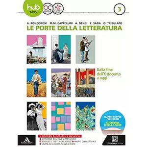 Le porte della letteratura. Per le Scuole superiori. Con e-book. Con espansione online. Dalla fine dell' '800 a oggi (Vol. 3) - Angelo Roncoroni, Elena Sada, Milva Maria Cappellini - Publicité Le porte della letteratura. Per le Scuole superiori. Con e-book. Con espansione online. Dalla fine dell' '800 a oggi (Vol. 3) - Angelo Roncoroni, Elena Sada, Milva Maria Cappellini - Publicité
