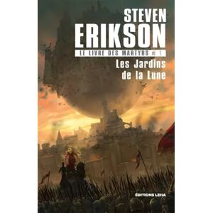 Le Livre des Martyrs T1, les Jardins de la Lune - Steven Erikson, Marc Simonetti, Emmanuel Chastellière - Publicité Le Livre des Martyrs T1, les Jardins de la Lune - Steven Erikson, Marc Simonetti, Emmanuel Chastellière - Publicité