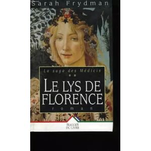 ALBIN MICHEL Le lys de florence. la saga des medicis tome 2. - FRYDMAN SARAH. Publicité ALBIN MICHEL Le lys de florence. la saga des medicis tome 2. - FRYDMAN SARAH. Publicité