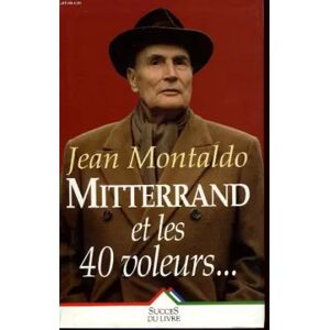 ALBIN MICHEL Mitterrand et les 40 voleurs... - Jean Montaldo - Publicité ALBIN MICHEL Mitterrand et les 40 voleurs... - Jean Montaldo - Publicité