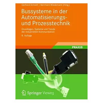 Bussysteme in der Automatisierungs- und Prozesstechnik: Grundlagen, Systeme und Anwendungen der industriellen Kommunikation - Publicité Bussysteme in der Automatisierungs- und Prozesstechnik: Grundlagen, Systeme und Anwendungen der industriellen Kommunikation - Publicité