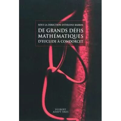 De grands défis mathematiques d'Euclide à Condorcet - Publicité De grands défis mathematiques d'Euclide à Condorcet - Publicité