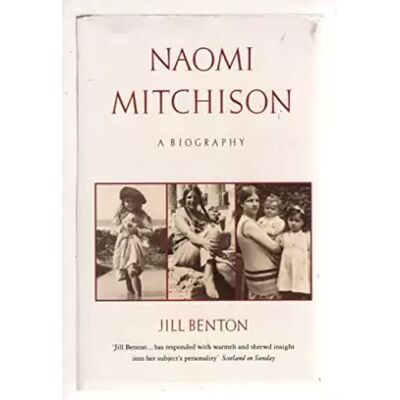 New Naomi Mitchison: A Biography - Jill Benton - Publicité New Naomi Mitchison: A Biography - Jill Benton - Publicité