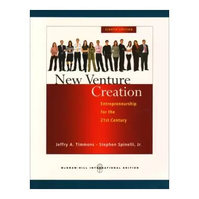 8 New Venture Creation: Entrepreneurship for the 21st Century - Jeffry Timmons, Stephen Spinelli - Publicité 8 New Venture Creation: Entrepreneurship for the 21st Century - Jeffry Timmons, Stephen Spinelli - Publicité