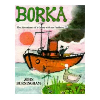 New Borka: The Adventures of a Goose with No Feathers - John Burningham - Publicité New Borka: The Adventures of a Goose with No Feathers - John Burningham - Publicité