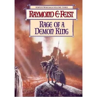 New The Riftwar Cycle: The Serpentwar Saga Book 3 (11) – Rage of a Demon King: v. 3 - Raymond E. Feist - Publicité New The Riftwar Cycle: The Serpentwar Saga Book 3 (11) – Rage of a Demon King: v. 3 - Raymond E. Feist - Publicité